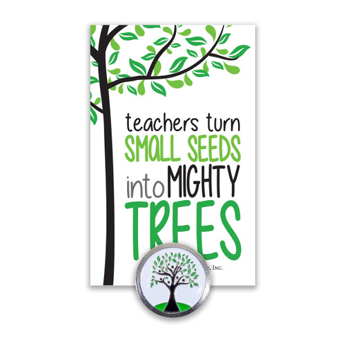 This Colorful Metal Lapel Pin Comes Attached To A Keepsake Card Featuring The Inspirational Message “Teachers Turn Small Seeds Into Mighty Trees”.